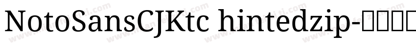 NotoSansCJKtc hintedzip字体转换